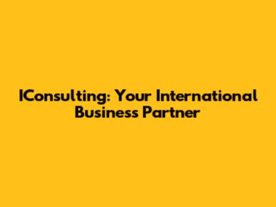 IConsulting: Your International Business Partner