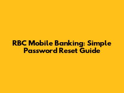 RBC Mobile Banking: Simple Password Reset Guide